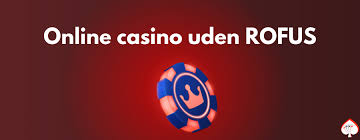 Casino Uden ROFUS En Guide til Førsteklasses Spiloplevelser