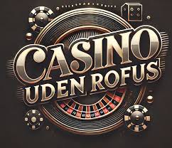 Casino Uden ROFUS En Guide til Førsteklasses Spiloplevelser