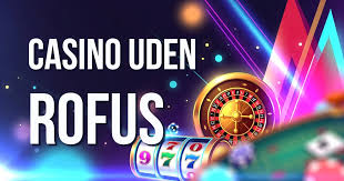 Casino Trods Rufus En Dybere Forståelse af Spil og Underholdning Casino Trods Rufus En Dybere Forståelse af Spil og Underholdning