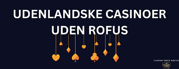 Dansk Casino Uden RoFus En Guide til Underholdning og Spil