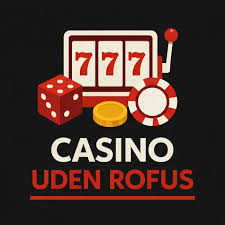 Udenlandske Online Casino Uden ROFUS En Guide til Sikker Spiloplevelse
